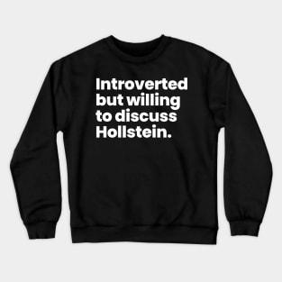 Introverted but willing to discuss Hollstein - Carmilla Crewneck Sweatshirt